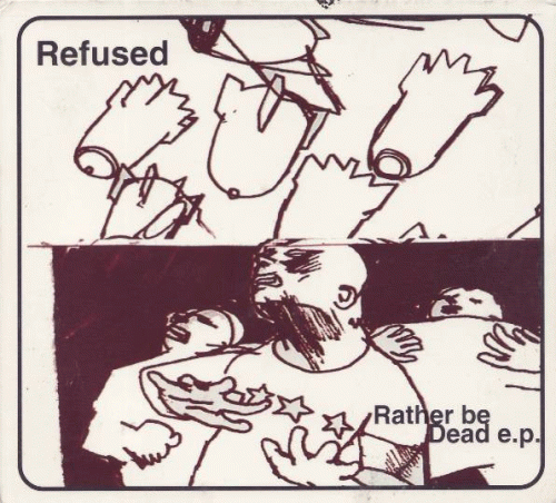 Refused : Rather Be Dead